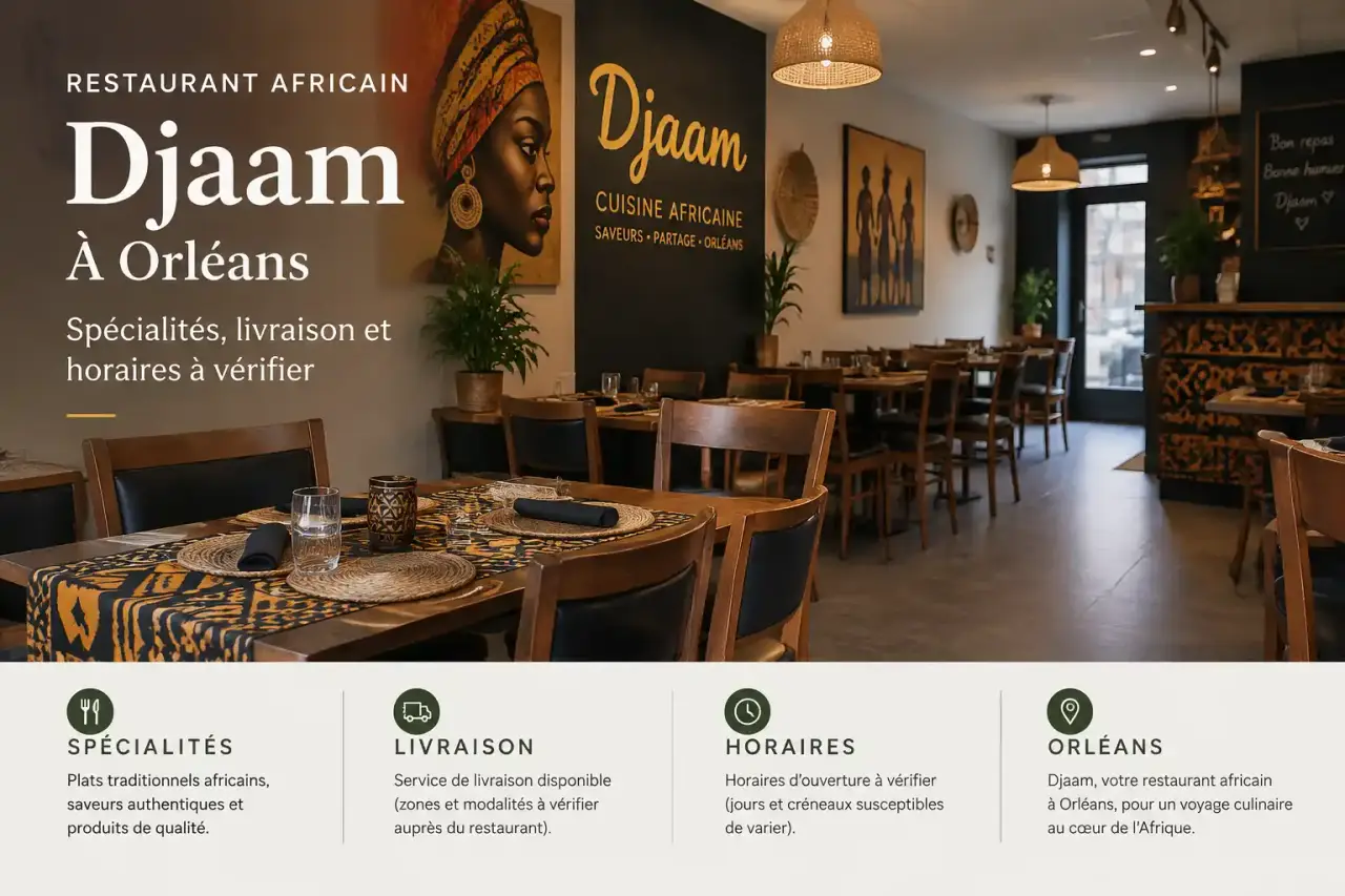 Restaurant africain à Orléans : Djaam, spécialités, livraison et horaires à vérifier